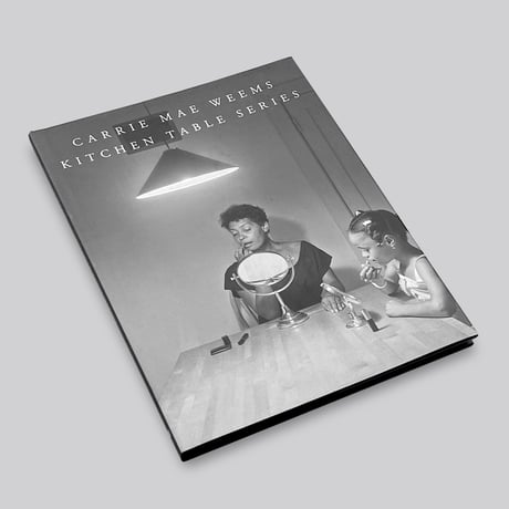 Carrie Mae Weems / Kitchen Table Series