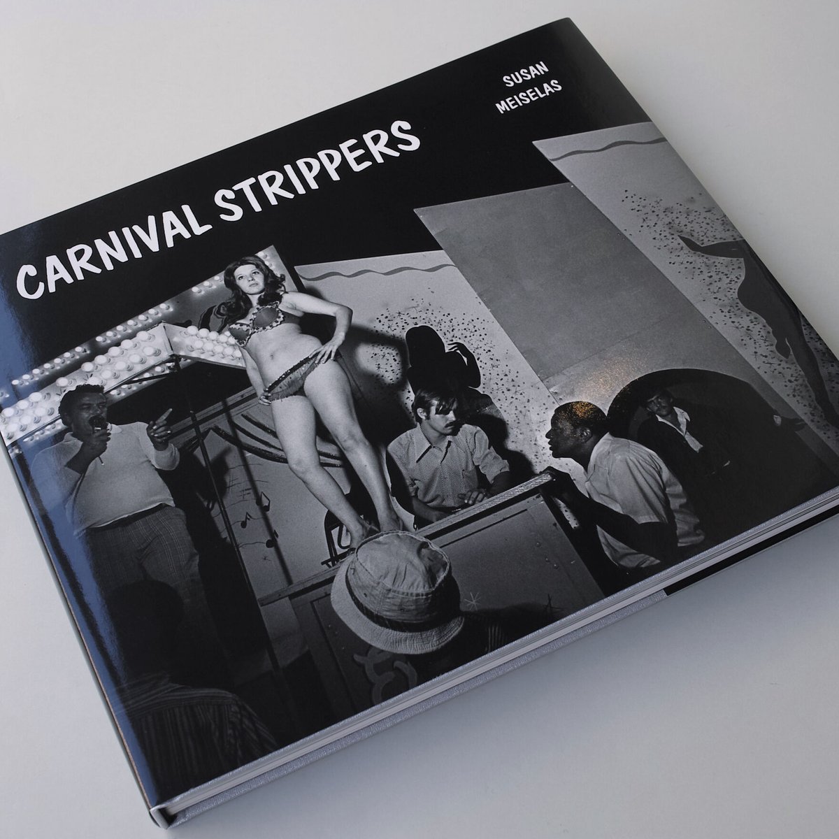 スーザン・マイゼラス Carnival Strippers, 出版社完売品 Susan Meiselas / Carnival Strippers Revisited |