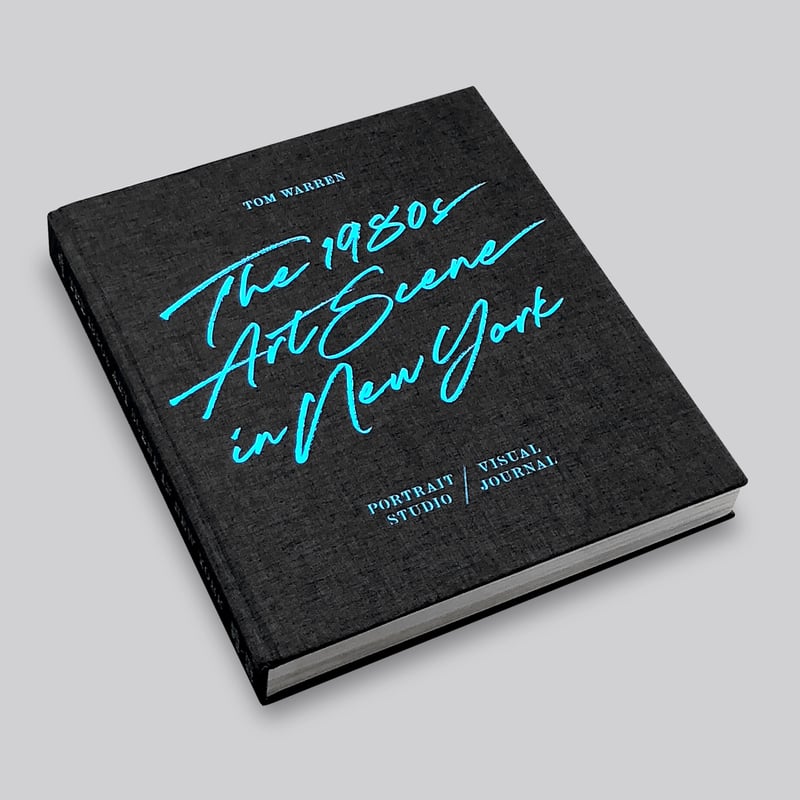 【 新品 】The 1980s Art Scene in New York Publication: Tom Warren: The 1980s Art Scene in New York