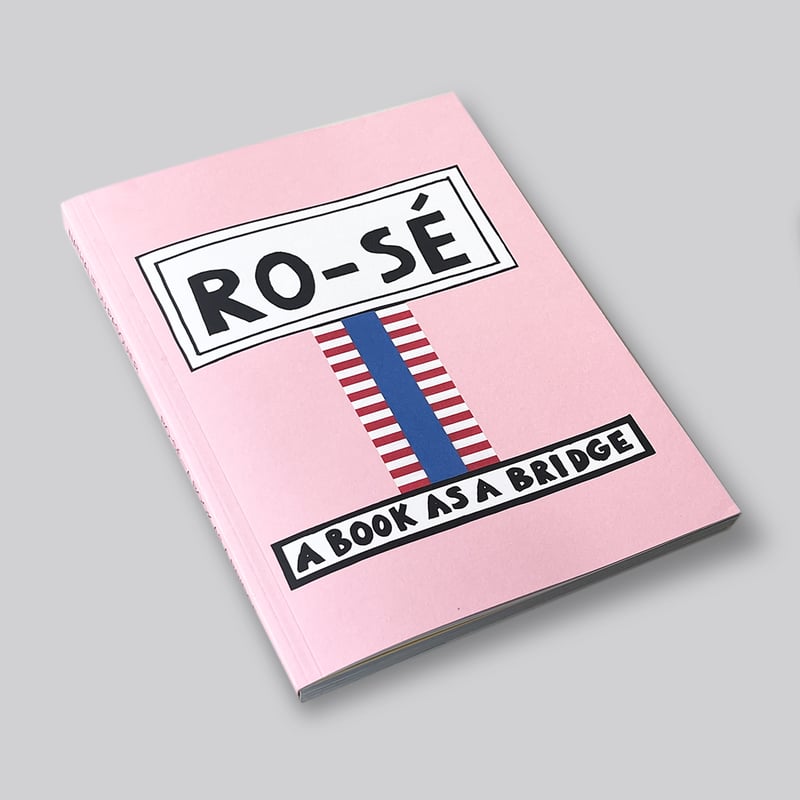 Nathalie du Pasquier / RO-SÉ A Book as a Bridg