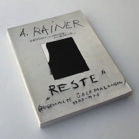 Arnulf Rainer / Reste. Remnants.