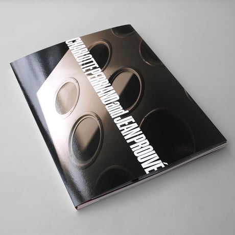 Chariots on Fire Press No. 2 “CHARLOTTE PERRIAND and JEAN PROUVÉ A COLLECTION of TAMOTSU YAGI”（限定版）