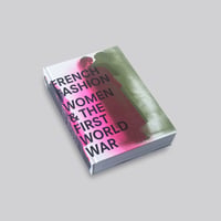 French Fashion Women & the First World War