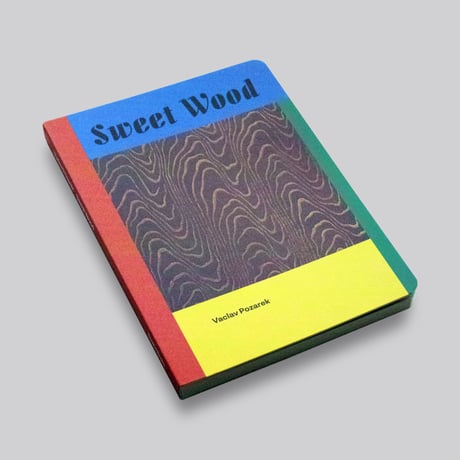 Vaclav Pozarek / Sweet Wood (cardboard book)