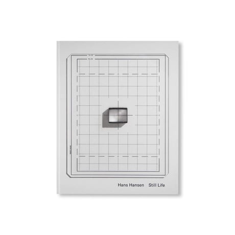 Hans Hansen / Still Life – Photographs 1957– 2017