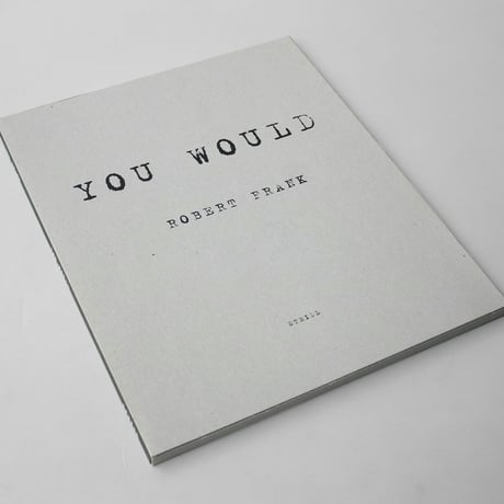 Robert Frank / You Would