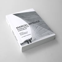 Marcel Breuer / Building Global Institutions