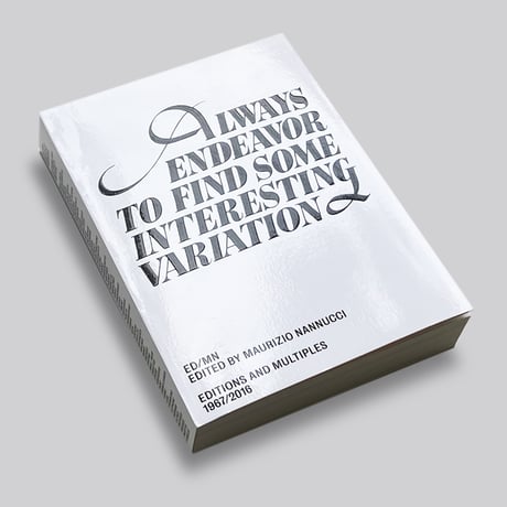 Maurizio Nannucci / Always Endeavor to Find Some Interesting Variation