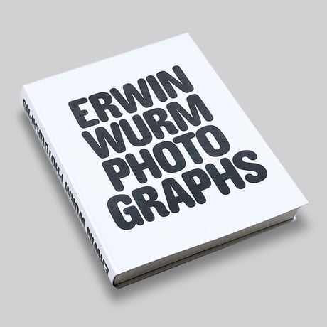 Erwin Wurm / Photographs