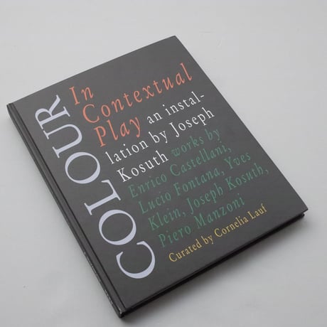 Joseph Kosuth / Colour In Contextual Play - An Installation By Joseph Kosuth