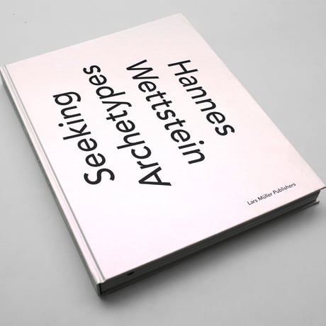 Hannes Wettstein / Seeking Archetypes