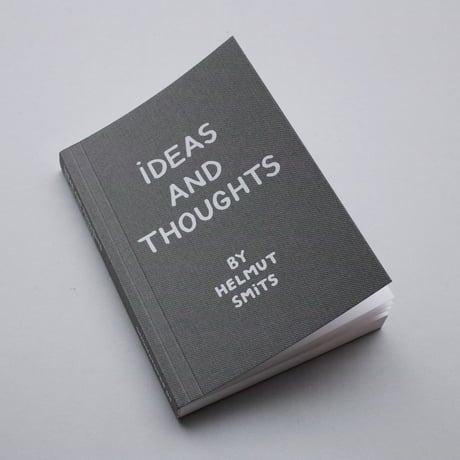 Helmut Smits / Ideas and Thoughts