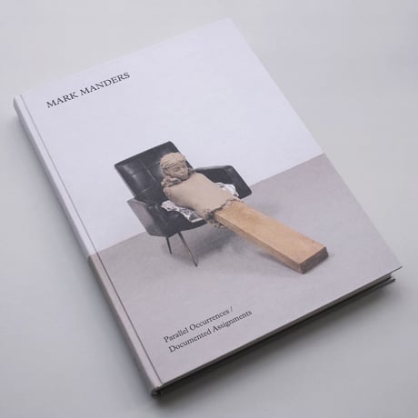 Mark Manders / Parallel Occurrences, Documented Assignments