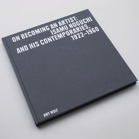 【古書】On Becoming an Artist: Isamu Noguchi and His Contemporaries, 1922-1960