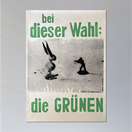 Joseph Beuys / bei dieser Wahl: die Grunen Poster