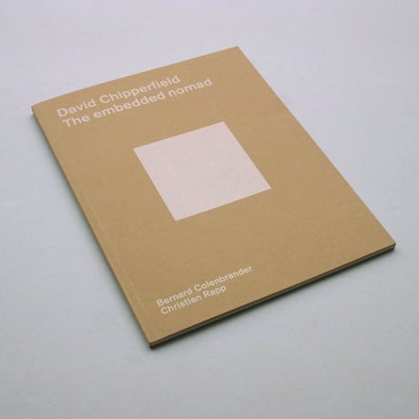 David Chipperfield / The Embedded Nomad