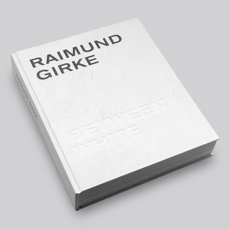 Raimund Girke / Between White