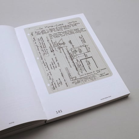 Gordon Matta-Clark / Splitting, Cutting, Writing, Drawing, Eating
