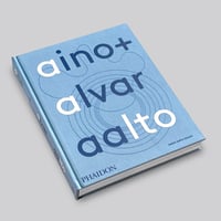 Aino + Alvar Aalto / A Life Together