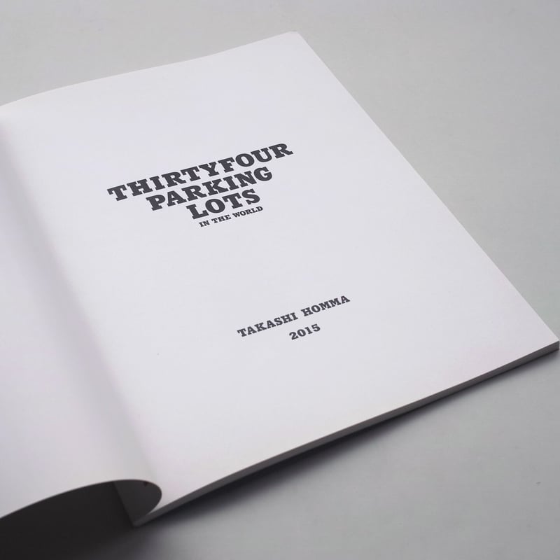 Takashi Homma / THIRTYFOUR PARKING LOTS | POST
