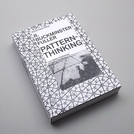 Buckminster Fuller / Pattern Thinking