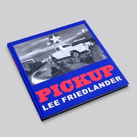 Lee Friedlander / Pickup