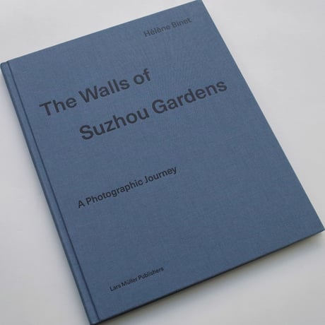 Hélène Binet / The Walls of Suzhou Gardens