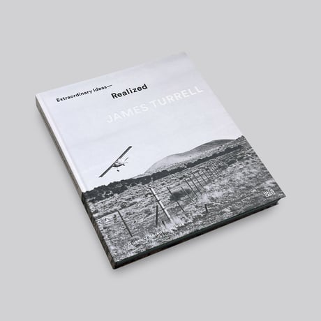 James Turrell / Extraordinary Ideas—Realized