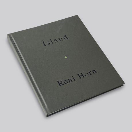 Roni Horn / Island To Place : Becoming a Landscape