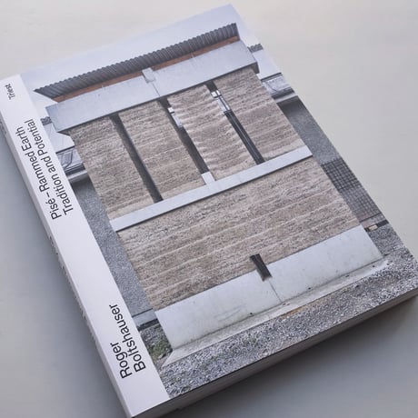 Roger Boltshauser / Pise : Rammed Earth