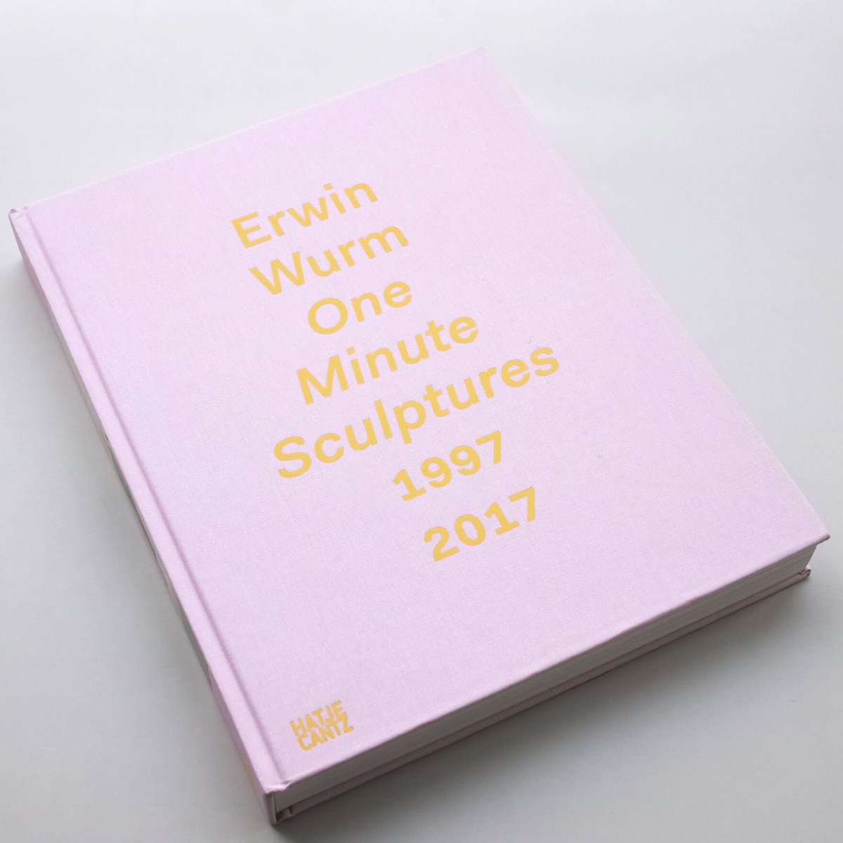 Erwin Wurm / One Minute Sculptures 1996–2017 |