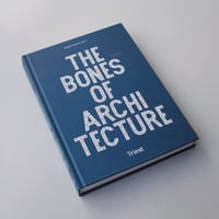 The Bones of Architecture
