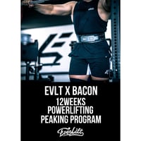 EVLT×BACON 12Weeks Powerlifting Peaking Program