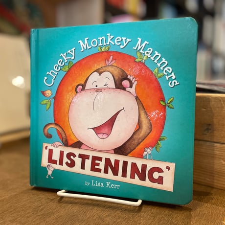 'LISTENING' Cheeky Monkey Manners