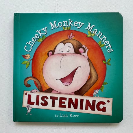 'LISTENING' Cheeky Monkey Manners