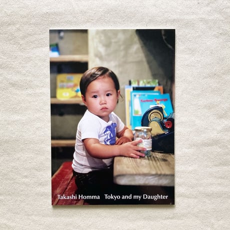 Takahashi Homma｜Tokyo and my Daughter