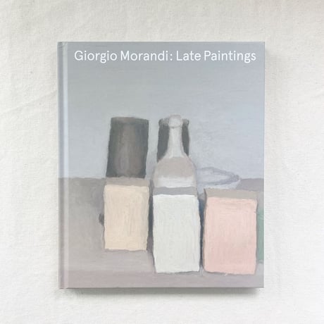 Giorgio Morandi｜LATE PAINTINGS