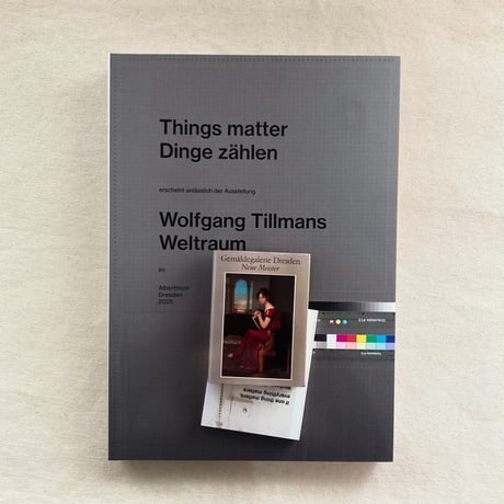 WOLFGANG TILLMANS｜THINGS MATTER, DINGE ZÄHLEN