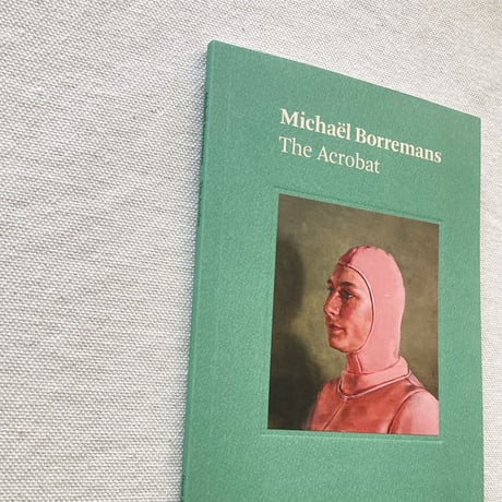 Michaël Borremans｜The Acrobat