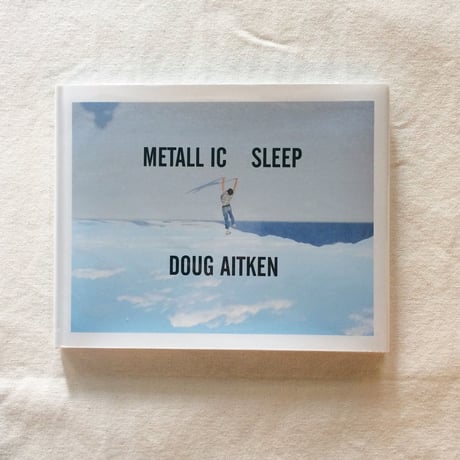 DOUG AITKEN｜METALL IC SLEEP