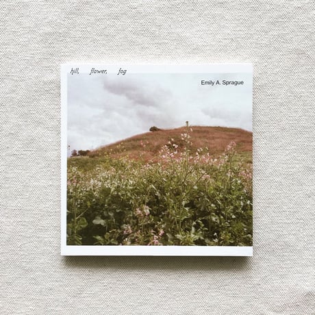 〈CD〉Emily A. Sprague｜Hill, Flower, Fog