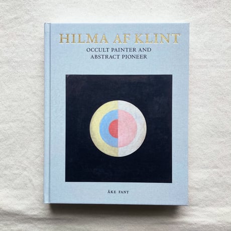 HILMA AF KLINT｜OCCULT PAINTER AND ABSTRACT PIONEER