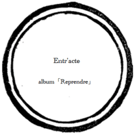 【music sheet】Entr'acte    ーalbum『Reprendre』ー