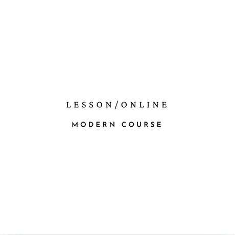online / Modern course ［新規募集/6月29ー7/1日］（全3回/13種/14本制作)