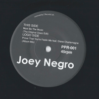 PPR-001  JOEY NEGRO:MUST BE THE MUSIC/PROVE THAT YOU'RE FEELIN ME