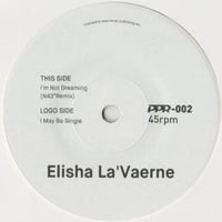 PPR-002  ELISHA LA'VERNE:I MAY BE SINGLE / I'M NOT DREAMING (N43°REMIX)