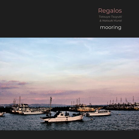 Regalos (倉井夏樹 & 露木達也) / mooring 2024.09.14 Release.