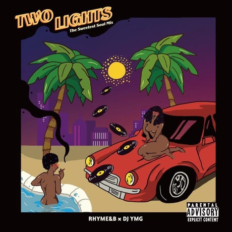 "TWO LIGHTS" Mixed by RHYME&B × DJ YMG