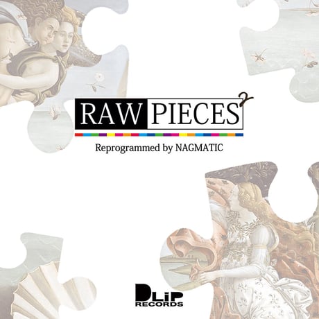 "RAW PIECES2" Mixed by NAGMATIC