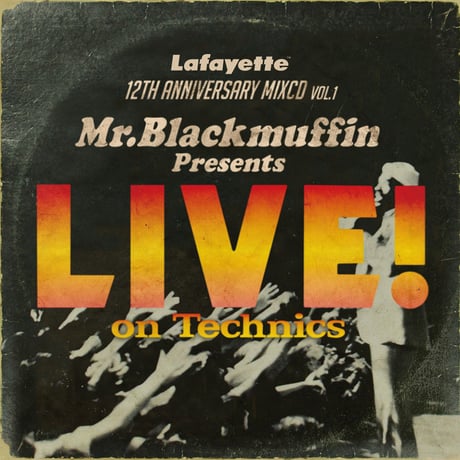 Lafayette & Mr. BLACMMUFFIN Presents... 『LIVE! on Technics』